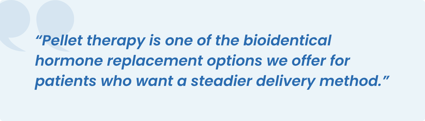 Quote describing pellet therapy as a steady bioidentical hormone replacement option