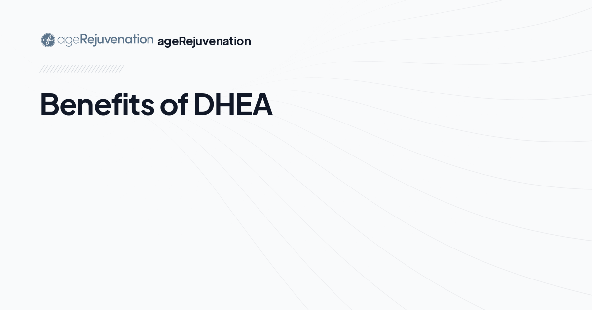 Benefits of DHEA, AgeRejuvenation in Tampa Bay and Central Florida