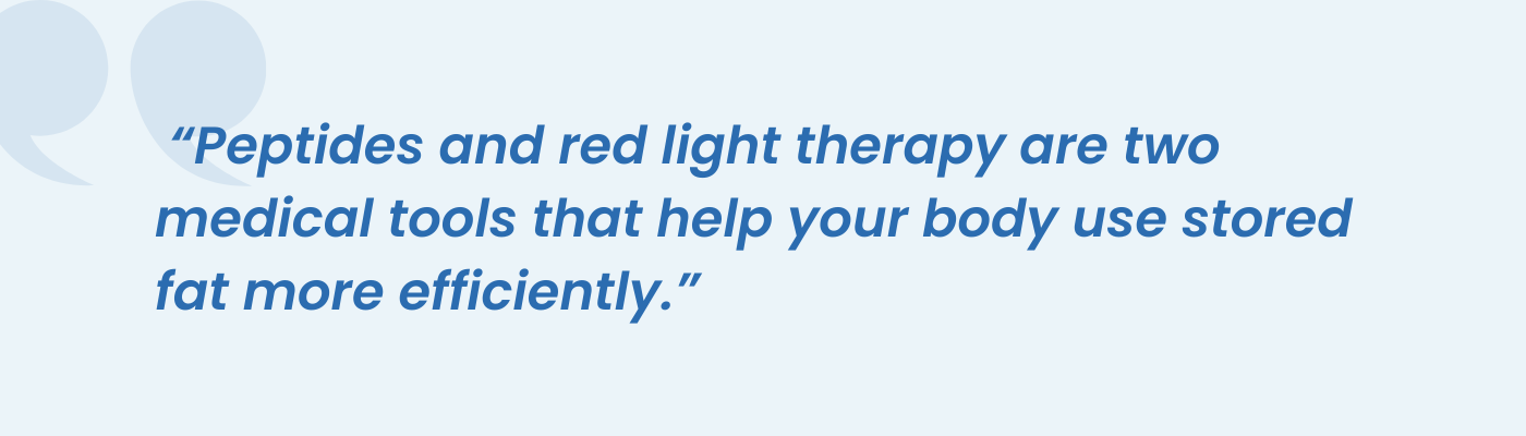 Quote describing how peptides and red light therapy help the body use stored fat more efficiently