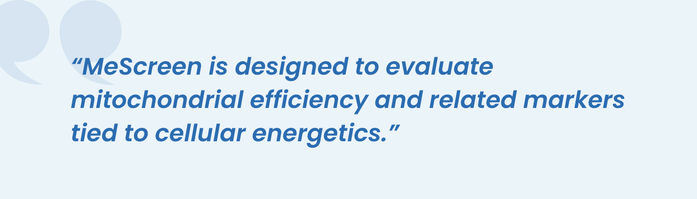 Quote noting MeScreen evaluates mitochondrial efficiency and markers tied to cellular energetics