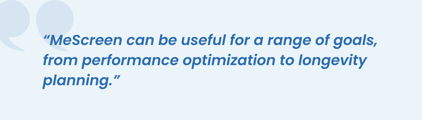 Quote stating MeScreen supports goals from performance optimization to longevity planning
