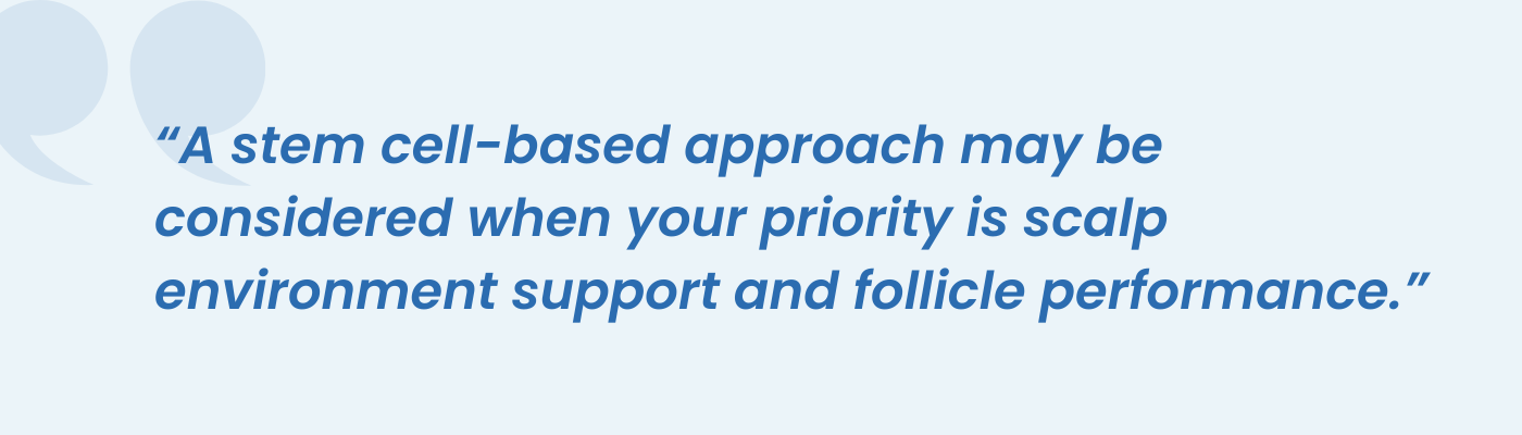 Pull quote on choosing a stem cell approach to support scalp environment and follicle performance