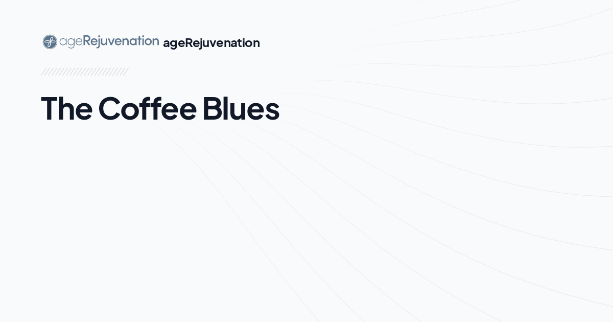 The Coffee Blues, AgeRejuvenation in Tampa Bay and Central Florida