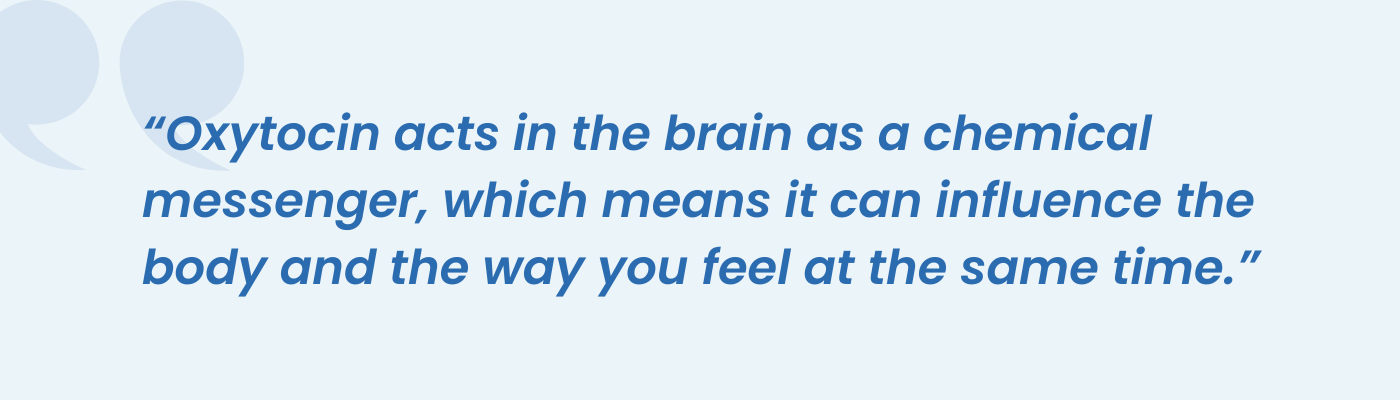 Pull quote on oxytocin acting as a brain chemical messenger influencing body and feelings