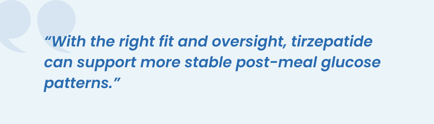 Pull quote noting tirzepatide supports more stable post-meal glucose patterns with proper oversight
