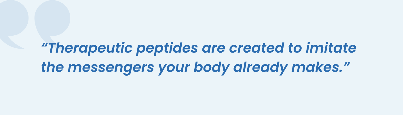 Quote graphic stating therapeutic peptides imitate the messengers your body makes